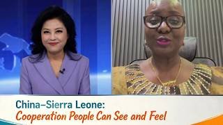 China-Sierra Leone: Cooperation people can see and feel