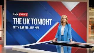 The UK Tonight with Sarah-Jane Mee | Thursday 23 July 2026