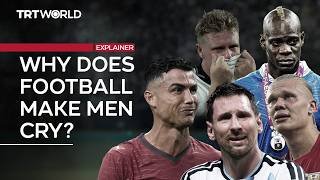 Why is football one of the few places where men are seen crying?