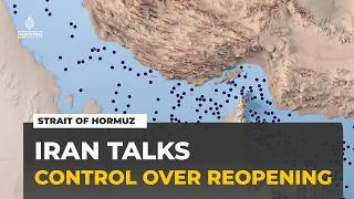 Iran says it seeks control over Strait of Hormuz reopening talks