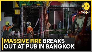 Bangkok Pub Fire: At Least 27 Killed, Over 60 Injured | WION News