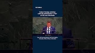 Cuba's foreign minister calls US ambassador a 'liar' at UN over blockade