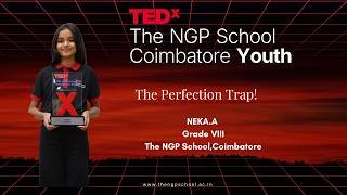 Perfection Trap | NEKA A | TEDxThe NGP School Coimbatore