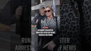 Runaway fraudster arrested after Sky News tracked her down