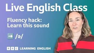 Schwa: Improve your fluency with the most common sound in English: Live English Class