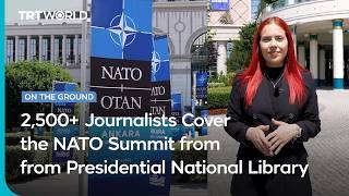 More than 2,500 Journalists Cover the NATO Summit from Ankara's Presidential National Library