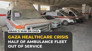 Gaza ambulance shortages delay urgent care for sick and wounded Palestinians
