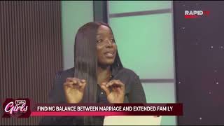 FINDING BALANCE BETWEEN MARRIAGE AND EXTENDED FAMILY || GIRLS TALK
