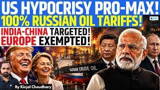 US Cornering BRICS? 100% Tariffs On India & China For Buying Russian Oil, Europe Exempt! | Kinjal