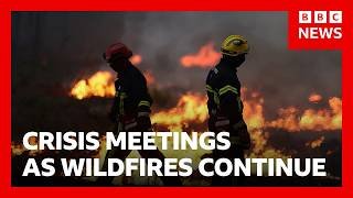 Wildfires in France and Spain trigger 300,000 evacuations as crisis meetings to be held | BBC News