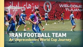 Inside Iran’s football team journey through the FIFA World Cup
