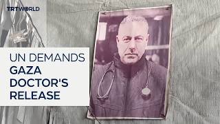 Fears grow for Gaza doctor detained by Israel