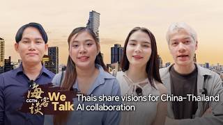 We Talk: Thais share visions for China-Thailand AI collaboration