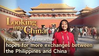 Filipino science researcher hopes for more exchanges between the Philippines and China