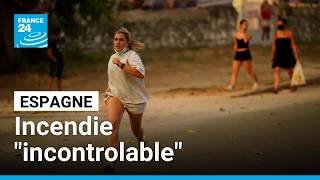 En Espagne, "l'incendie est toujours incontrolable" • FRANCE 24