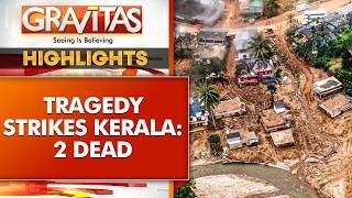 Wayanad Landslide: At Least Two Dead, Seven Reportedly Missing | GRAVITAS