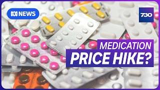Fight over PBS could result in more expensive medications | 7.30