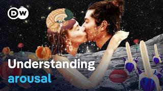 How does sexual desire really arise? - The science behind arousal | DW Documentary