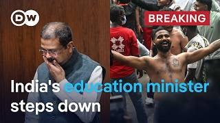 India's education minister steps down amid CJP protests | DW News