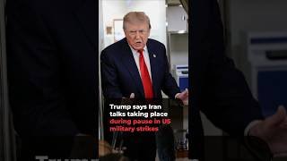 Trump says Iran talks taking place during pause in US military strikes