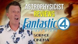 Astrophysicist Reviews FANTASTIC 4 FIRST STEPS | Science vs Cinema