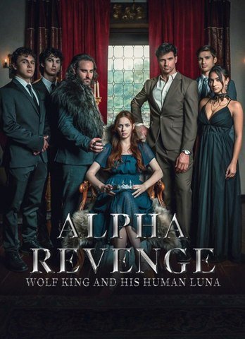 Alpha Revenge: Wolf King and His Human Luna | Full 49 Eps SD Drama 2026 | Full Short Drama | English Sub 2026