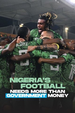 Nigeria’s Football needs more than government money