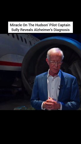 Miracle On The Hudson' Pilot Captain Sully Reveals Alzheimer's Diagnosis