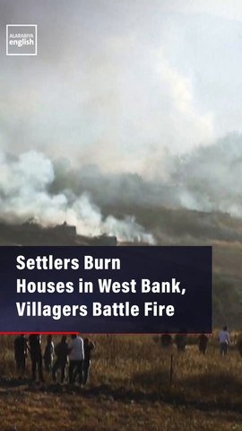 Settlers Burn Houses in West Bank, Villagers Battle Fire