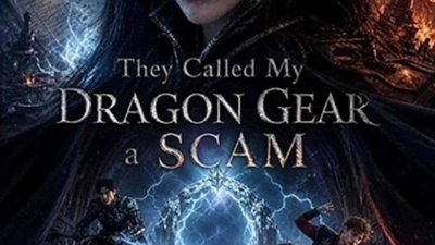 They Called My Dragon Gear a Scam - Full Short Drama