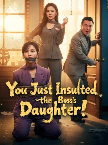 You Just Insulted the Boss's Daughter! | Full Series | Short Drama English
